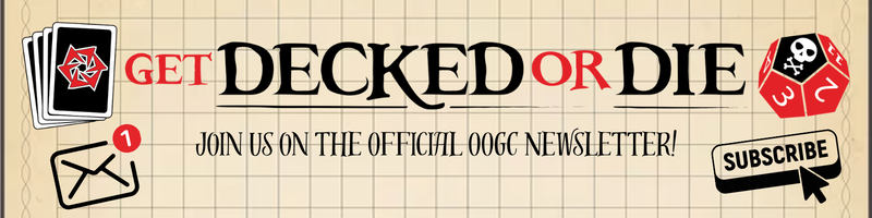 Subscribe to the Official OOGC Newsletter: Get Decked or Die!